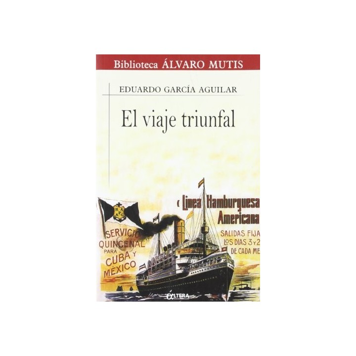 El Viaje Triunfal. - Garcia Aguilar,Eduardo.